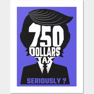 750 Dollars Tax Posters and Art